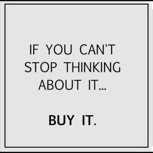 It may be gone by the time you decide to buy it.